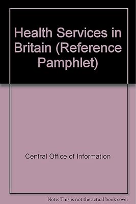 Health services in Britain (Central Office of Information reference pamphlet ; 20)