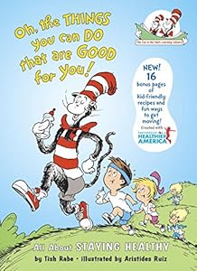 Oh, the Things You Can Do That Are Good For You!: All About Staying Healthy