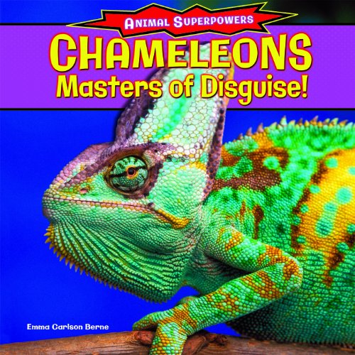 Chameleons: Masters of Disguise! by Emma Carlson Berne