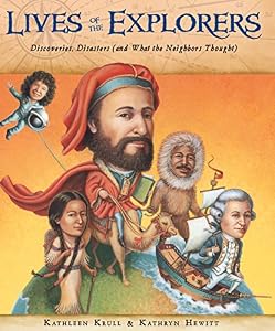 Lives of the Explorers: Discoveries, Disasters (and What the Neighbors Thought) (Lives of...)