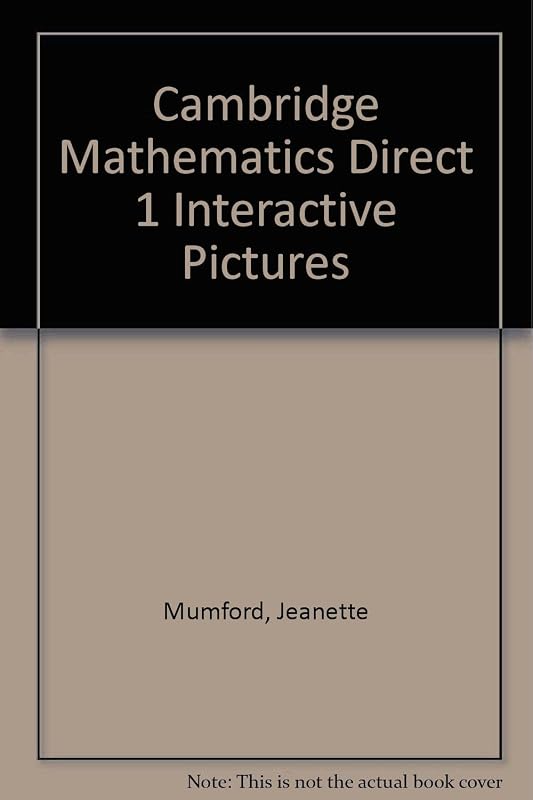 Cambridge Mathematics Direct 1 Interactive Pictures by Jeanette Mumford