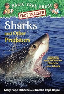 Magic Tree House Fact Tracker #32: Sharks and Other Predators: A Nonfiction Companion to Magic Tree House #53: Shadow of the Shark