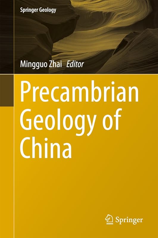 Precambrian Geology of China (Springer Geology) by Mingguo Zhai