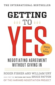 Getting to Yes: Negotiating Agreement Without Giving In by Roger Fisher