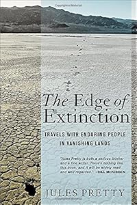 The Edge of Extinction: Travels with Enduring People in Vanishing Lands by Jules Pretty