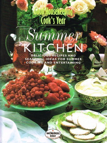 Good Housekeeping Cook's Year: Summer Kitchen by Good Housekeeping