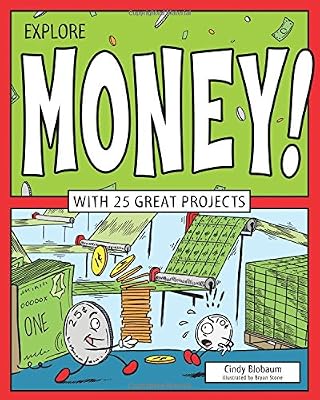 Explore Money!: With 25 Great Projects