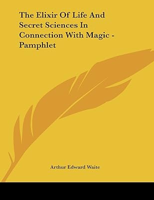 The Elixir of Life and Secret Sciences in Connection With Magic