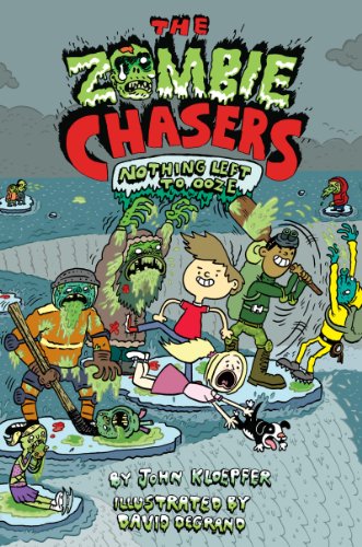 The Zombie Chasers #5: Nothing Left to Ooze by John Kloepfer