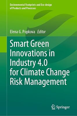Smart Green Innovations in Industry 4.0 for Climate Change Risk Management (Environmental Footprints and Eco-design of Products and Processes)