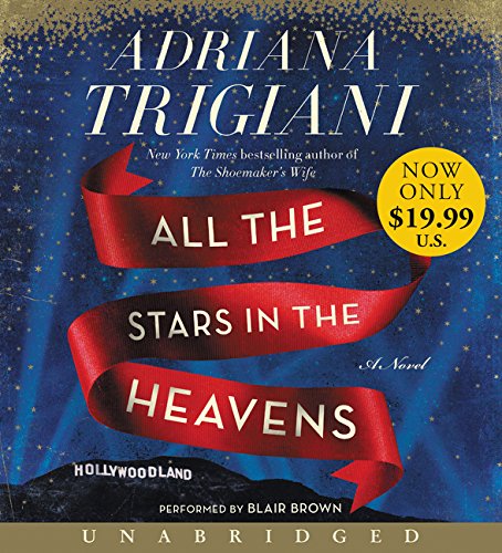 All the stars in the heavens : a novel by Adriana Trigiani