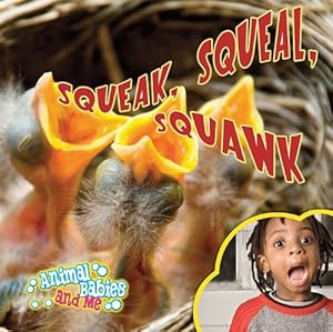 Squeak, Squeal, Squawk