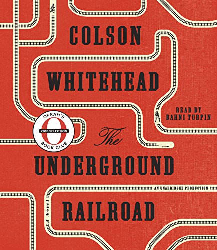 The Underground Railroad by Colson Whitehead