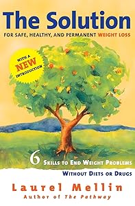 The Diet-Free Solution: For Safe, Healthy, and Permanent Weight Loss by Laurel Mellin