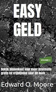 EASY GELD: Bekijk binnenkant voor meer informatie gratis en vrijblijvend naar dit boek. (Easy money) by Edward O. Moore