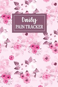 Daily Pain Tracker: Pain & Symptoms Journal, Chronic Illness Management Diary: Mood, Pain, Symptoms, Triggers, Relief Measures, Notes by Blueberry Wellness