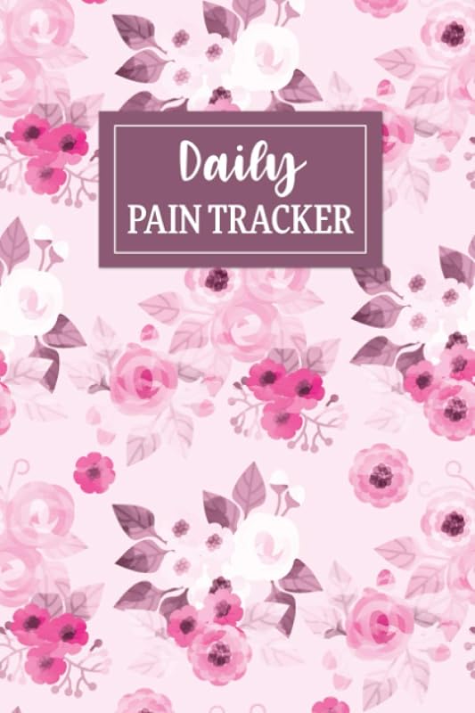 Daily Pain Tracker: Pain & Symptoms Journal, Chronic Illness Management Diary: Mood, Pain, Symptoms, Triggers, Relief Measures, Notes by Blueberry Wellness