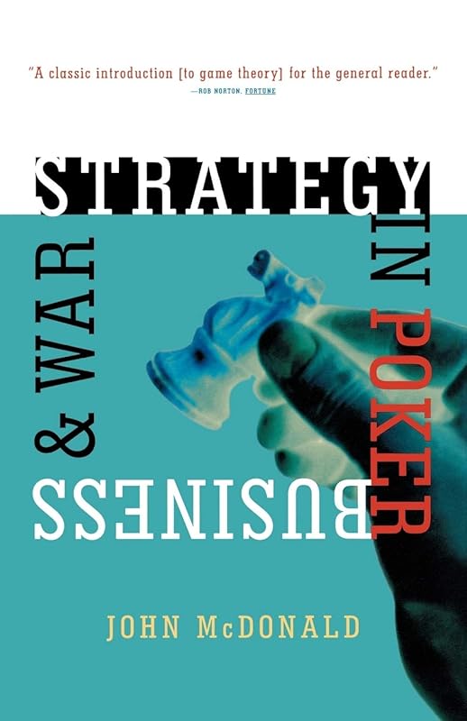 Strategy in Poker, Business & War by John McDonald