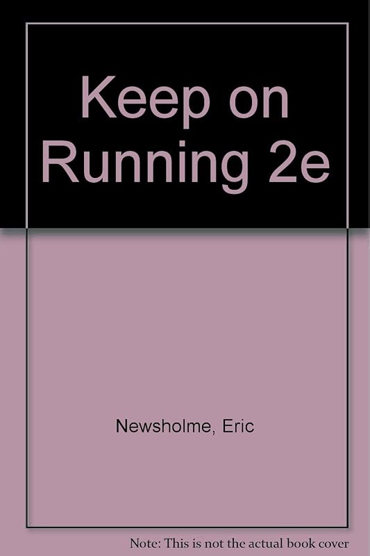 Keep on Running: The Science of Training and Performance by Eric Newsholme