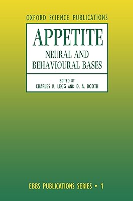 Appetite: Neural and Behavioural Bases (European Brain and Behaviour Society Publications Series)