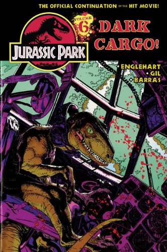Jurassic Park 6: Dark Cargo! by Steve Englehart 				  						  					 		 			  					  		                  	                   		                  			(Adapter)