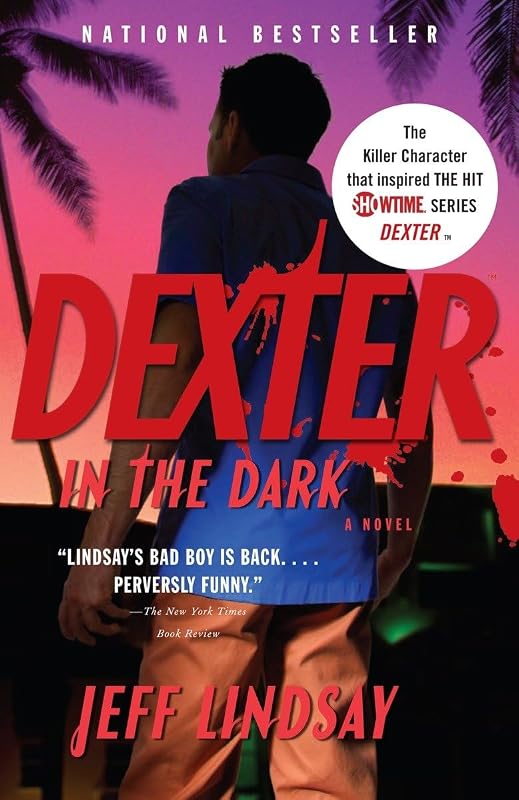 Dexter in the Dark: A Novel by Jeff Lindsay