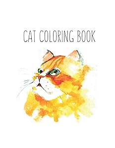 Cat Coloring Book: Cat Gifts for Toddlers, Kids ages 4-8, Girls Ages 8-12 or Adult Relaxation | Cute Stress Relief Animal Birthday Coloring Book Made in USA