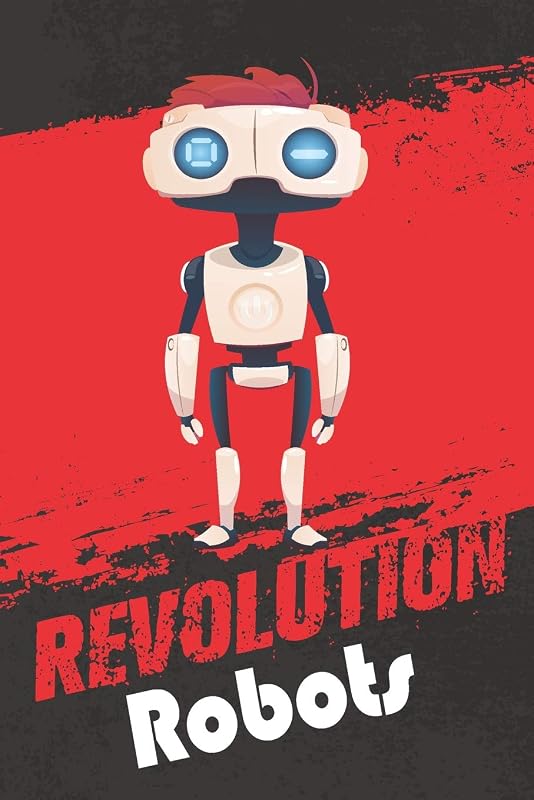 Revolution Robots: 6x9 College Ruled Line Paper 150 Pages by Robot Three
