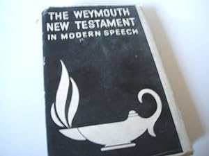 The Weymouth New Testament in Modern Speech