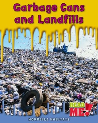 Garbage Cans and Landfills (Horrible Habitats)