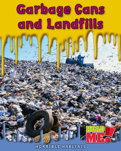 Garbage Cans and Landfills (Horrible Habitats) by Sharon Katz Cooper