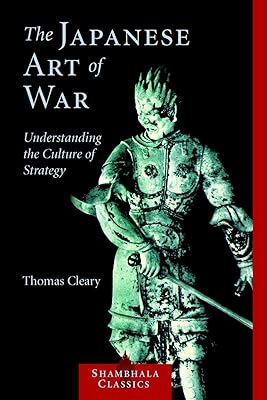 The Japanese Art of War: Understanding the Culture of Strategy (Shambhala Classics)