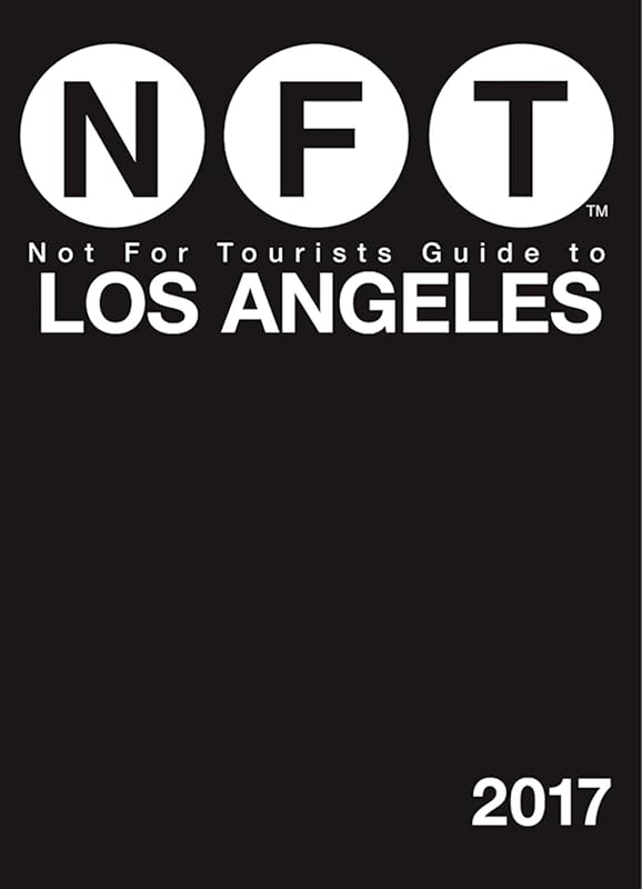 Not For Tourists Guide to Los Angeles 2017 by Not For Tourists