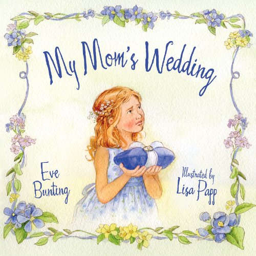 My Mom's Wedding by Eve Bunting