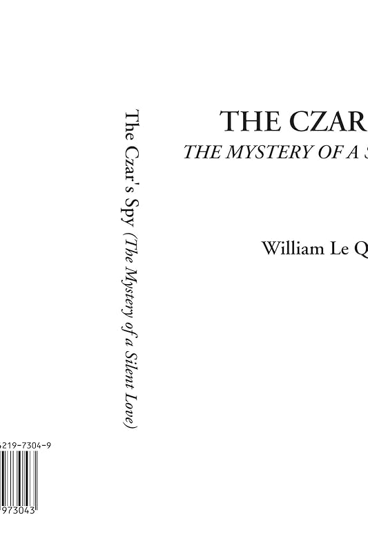 The Czar's Spy: The Mystery of a Silent Love by William Le Queux