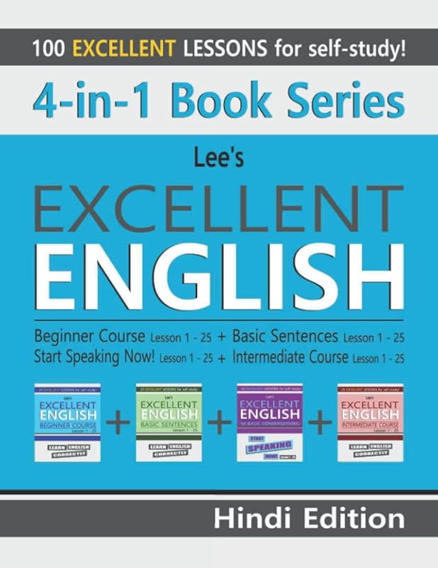 4-in-1 Book Series: Lee’s Excellent English Beginner Course Lesson 1 – 25 + Basic Sentences Lesson 1 – 25 + Start Speaking Now! Lesson 1 – 25 + ... Excellent English Books - Hindi Edition) by Kevin Lee