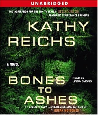 Bones to Ashes (Temperance Brennan Novels)