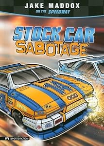Stock Car Sabotage by Jake Maddox