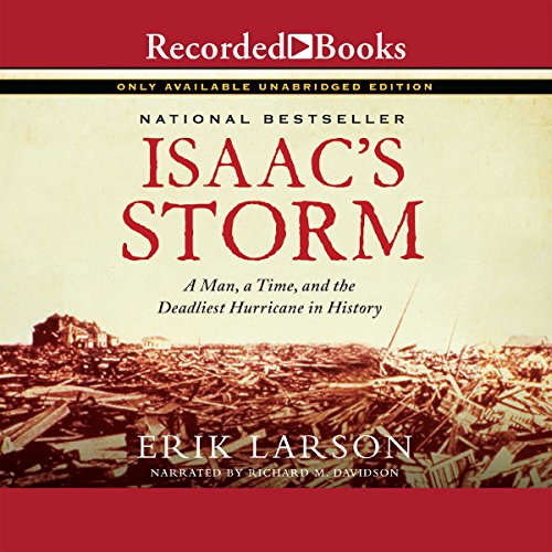 Isaac's Storm: A Man, a Time, and the Deadliest Hurricane in History