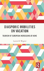 Diasporic Mobilities on Vacation (Routledge Insights in Tourism Series) by Lauren B. Wagner