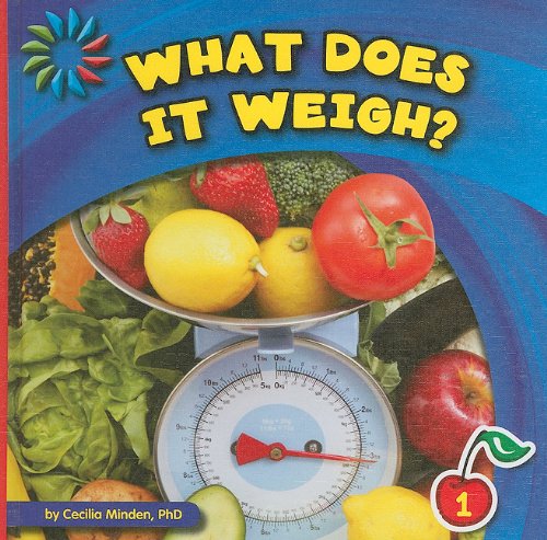 What Does It Weigh? by Cecilia Minden