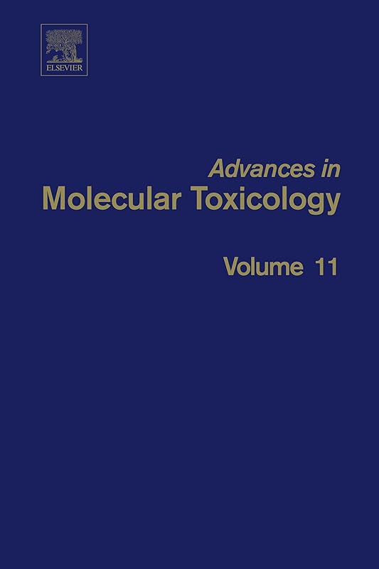 Advances in Molecular Toxicology Vol 11 (Advances in Molecular Toxicology, Volume 11) by James C. Fishbein