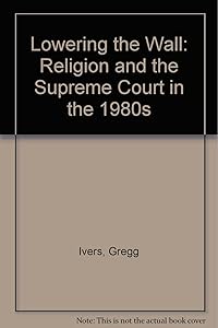 Lowering the Wall: Religion and the Supreme Court in the 1980's
