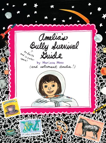 Amelia's Bully Survival Guide (Amelia's Notebook (Quality)) by Marissa Moss