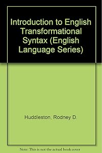 Introduction to English Transformational Syntax (English Language Series) by Rodney Desmond Huddleston