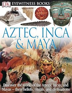 Aztec, Inca &amp; Maya