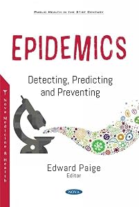 Epidemics: Detecting, Predicting and Preventing by Edward Paige