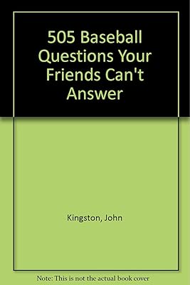 505 Baseball Questions Your Friends Can't Answer