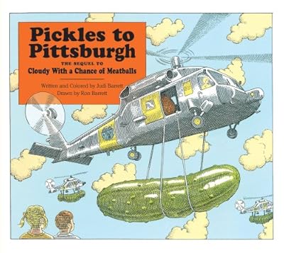 Pickles To Pittsburgh The Sequel To Cloudy With A Chance Of Meatballs : A Sequel To I Cloudy With A Chance Of Meatballs
