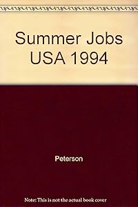 Summer Jobs 1994 (Peterson's Summer Jobs in the USA: Over 45,000 Great Jobs for Students) by Peterson